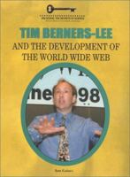 Tim Berners-Lee and the Development of the World Wide Web (Unlocking the Secrets of Science) (Unlocking the Secrets of Science)
