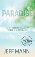 Paradise: God's Eternal Plan for People and the Earth 1736883909 Book Cover