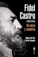 Fidel Castro (1926-2016). de Luces y Sombras 8441437203 Book Cover