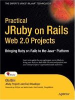 Practical JRuby on Rails Web 2.0 Projects: Bringing Ruby on Rails to Java 1590598814 Book Cover