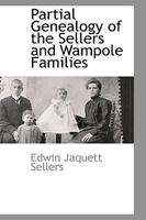 Partial Genealogy of the Sellers and Wampole Families of Pennsylvania 1240025769 Book Cover