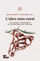L'altre món rural: Reflexions i experiències de la nova ruralitat catalana 8418705280 Book Cover