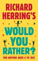Richard Herring's Would You Rather? 0751585734 Book Cover