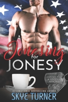 Jonesing for Jonesy: Coffee for a Soldier Book Two B0BPVLPGMS Book Cover