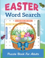 Easter Word Search Puzzle Book For Adults: Fun happy Easter Word Search Puzzle Book ( Large Print ) For Adult Adults and Teens Word Find Puzzle Book B09SHYJKVF Book Cover