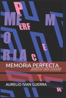 Memoria Perfecta : C?mo Hackear la Memoria para Que Recuerde lo Que T? Quieras 1976986451 Book Cover