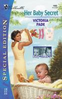 Her Baby Secret (Baby Times Three, #1) (Silhouette Special Edition, #1503) 0373245033 Book Cover