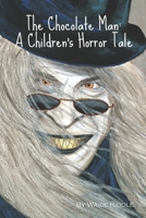 The Chocolate Man: A Children's Horror Tale B09BGHW6QB Book Cover