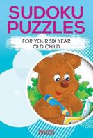 Sodoku Puzzles for Your Six Year Old Child 1683779940 Book Cover