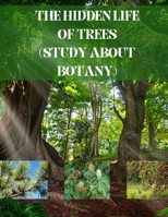 The Hidden Life of Trees: (Study about Botany) B0CM6RBWS2 Book Cover