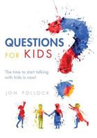 Questions for Kids: The Time to Start Talking with Kids Is Now! 1547153121 Book Cover