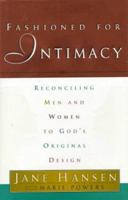 Fashioned for Intimacy: Reconciling Men and Women to God's Original Design 0830720669 Book Cover