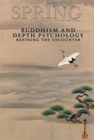Spring Journal, Vol. 89, Spring 2013, Buddhism and Depth Psychology: Refining the Encounter 1935528440 Book Cover