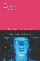 Eva: ¿La mujer del futuro? B0BMJRSSJ1 Book Cover