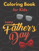 Happy Father's Day Coloring Book for Kids: Father's Day Coloring Book Gift For kids, Gift idea for daddy or GrandPa from kids B0892BBCQF Book Cover