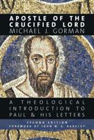Apostle of the Crucified Lord: A Theological Introduction to Paul and His Letters 0802839347 Book Cover