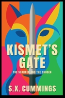 Kismet's Gate: The Scared and The Chosen B0FS1GZTJP Book Cover