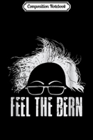 Composition Notebook: Bernie Sanders Feel The Bern Journal/Notebook Blank Lined Ruled 6x9 100 Pages 1671334892 Book Cover