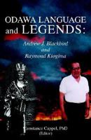 Odawa Language and Legends: Andrew J. Blackbird and Raymond Kiogima 1599269201 Book Cover