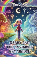 Gabby and the Invisible Sky Bridge 1300131152 Book Cover