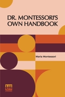 Dr. Montessori s Own Handbook B0DQKYTVHY Book Cover