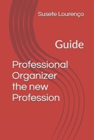 Professional Organizer the new Profession: Guide B0FLJW77T1 Book Cover