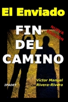 El Enviado Fin del Camino (Spanish Edition) B0CJBCR7J7 Book Cover