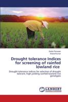 Drought tolerance Indices for screening of rainfed lowland rice 6202555858 Book Cover