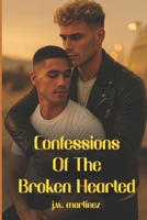 Confessions Of The Broken-Hearted (Confessions of a Former Tradeboy) B0GDQNHKKT Book Cover