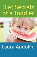 Diet Secrets of a Toddler 1609110072 Book Cover