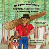 Jed Wiskers Mountain Man: Rumor Has It...There's Treasure Buried at This Here Camp Wildwood B0G3G43RYQ Book Cover