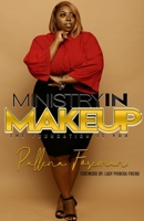 Ministry in Makeup: The Foundation Is You 1725032651 Book Cover
