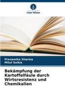Bekämpfung der Kartoffelfäule durch Wirtsresistenz und Chemikalien (German Edition) 6208964881 Book Cover