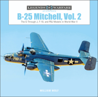 B-25 Mitchell, Vol. 2: The G Through J, F-10, and Pbj Models in World War II 0764363425 Book Cover