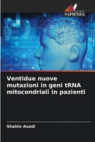 Ventidue nuove mutazioni in geni tRNA mitocondriali in pazienti (Italian Edition) 6208255023 Book Cover