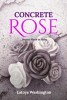 Concrete Rose: Secret place in Abba B0BT28Q2Z8 Book Cover