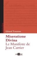 Le Manifeste de Jean Carrier: Miseratione Divina 2360400762 Book Cover