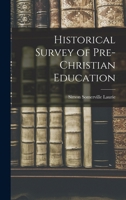 Historical Survey of Pre-Christian Education 1016949855 Book Cover