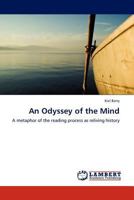 An Odyssey of the Mind: A metaphor of the reading process as reliving history 3844386734 Book Cover