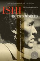 Ishi in Two Worlds: A Biography of the Last Wild Indian in North America 0520006755 Book Cover