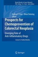 Recent Results in Cancer Research, Volume 191: Prospects for Chemoprevention of Colorectal Neoplasia: Emerging Role of Anti-Inflammatory Drugs 3642434479 Book Cover