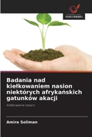 Badania nad kielkowaniem nasion niektórych afrykanskich gatunków akacji (Polish Edition) 6630371550 Book Cover