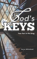 God's Keys: Your Part in His Song B0BSWQYDNG Book Cover