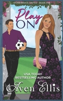 Play On: A Soccer Romantic Comedy (Stonebridge United) B0D4QDV9P6 Book Cover