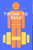 Twink to Bulk 036847304X Book Cover