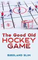 The Good Old Hockey Game B0CJXKKQH8 Book Cover