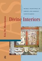 Divine Interiors: Mural Paintings in Greek and Roman Sanctuaries 1041178271 Book Cover