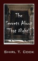 The Secrets About "That Night!" 1478765941 Book Cover
