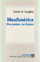 MexAmerica Dos Paises, un Futuro (Historia) 9681642880 Book Cover