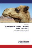 Pastoralism in the Greater Horn of Africa: Contradictions in development 365938013X Book Cover